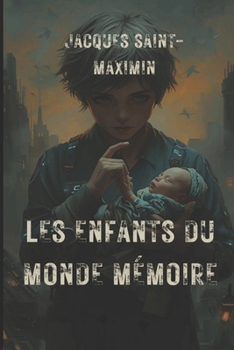 LES ENFANTS DU MONDE MÉMOIRE: Le seuil des mondes oubliés (French Edition)