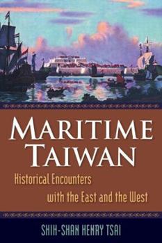 Hardcover Maritime Taiwan: Historical Encounters with the East and the West Book