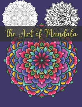 The Art of Mandala: Adult Coloring Book Featuring Beautiful Mandalas Designed to Soothe the Soul