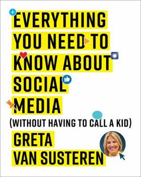 Paperback Everything You Need to Know about Social Media: Without Having to Call a Kid Book
