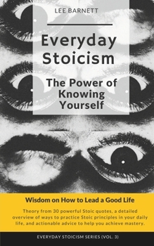 Paperback Everyday Stoicism The Power of Knowing Yourself: Wisdom on How to Lead a Good Life Book