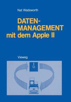 Paperback Datenmanagement Mit Dem Apple II: Ein Basic-Programmpaket Zum Persönlichen Informationsmanagement [German] Book