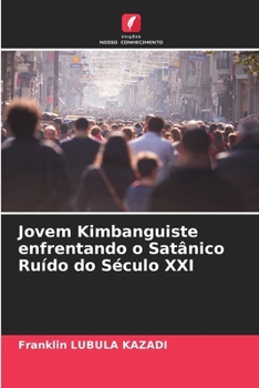 Paperback Jovem Kimbanguiste enfrentando o Satânico Ruído do Século XXI [Portuguese] Book