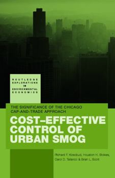 Hardcover Cost-Effective Control of Urban Smog: The Significance of the Chicago Cap-And-Trade Approach Book