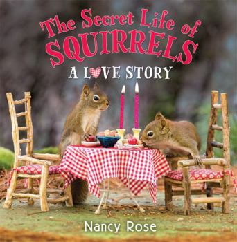 Hardcover The Secret Life of Squirrels: A Love Story Book