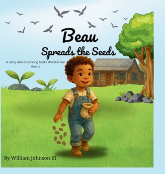 Beau Spreads the Seeds (Little Beau's Journey Books)