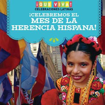 Library Binding ¡Celebremos El Mes de la Herencia Hispana! (Celebrating Hispanic Heritage Month!) [Spanish] Book