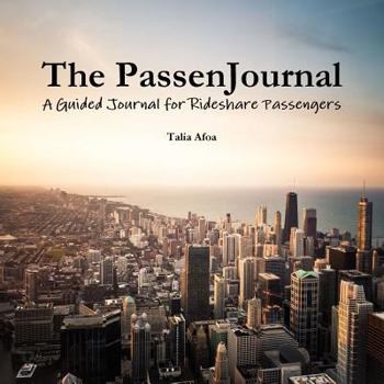 Paperback The PassenJournal: A Guided Journal for Rideshare Passengers Book
