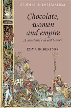 Paperback Chocolate, Women and Empire: A Social and Cultural History Book