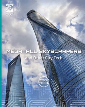 Megatall Skyscrapers and Other City Tech