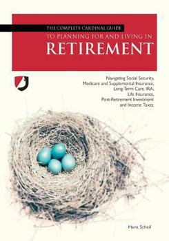 Paperback The Complete Cardinal Guide to Planning for and Living in Retirement Book