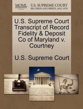 Paperback U.S. Supreme Court Transcript of Record Fidelity & Deposit Co of Maryland V. Courtney Book