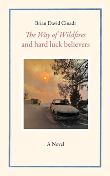 Paperback The Way of Wildfires and Hard Luck Believers Book