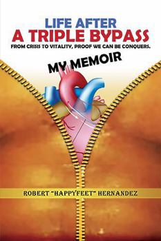 Paperback LIFE AFTER A TRIPLE BYPASS: From Crisis to Vitality, proof we are conquerors. Book