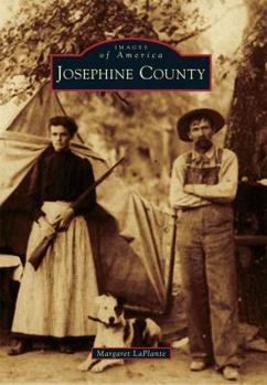 Josephine County - Book  of the Images of America: Oregon