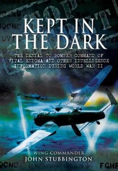 Hardcover Bomber Command: Kept in the Dark Book