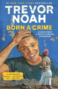 Hardcover Born a Crime: Stories from a South African Childhood Book