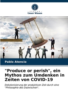 Paperback "Produce or perish", ein Mythos zum Umdenken in Zeiten von COVID-19 [German] Book