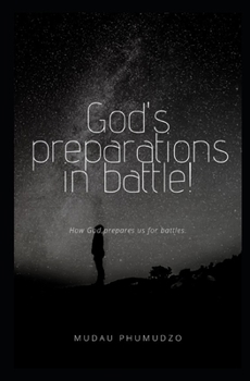 Paperback God's preparations in battle: how God prepare us for battle. Book