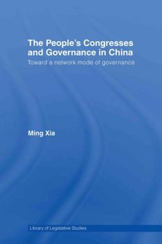 Hardcover The People's Congresses and Governance in China: Toward a Network Mode of Governance Book