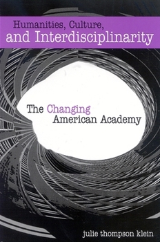Paperback Humanities, Culture, and Interdisciplinarity: The Changing American Academy Book