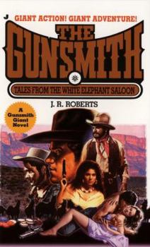 Giant Gunsmith 6: Tales From the White Elephant Saloon - Book #6 of the Gunsmith Giant