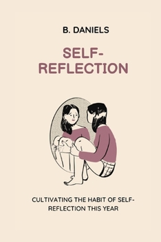Paperback Self-Reflection: Cultivating the Habit of Self-Reflection This Year Book