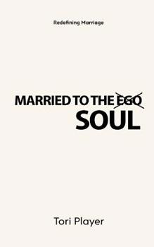 Paperback Married To The Soul: Redefining Marriage Book