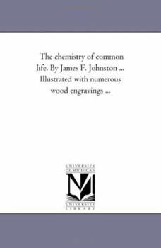 The Chemistry of Common Life, Volume 2