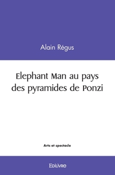 Paperback Elephant Man au pays des pyramides de Ponzi [French] Book