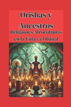 Paperback Orishas y Ancestros: Religiones Afrocubanas en la Vida y el Ritual [Spanish] Book