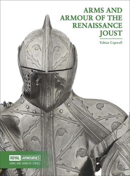 Paperback Arms and Armour of the Renaissance Joust Book