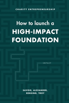 Paperback How to Launch a High-Impact Foundation Book