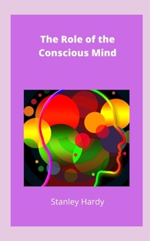 Paperback The Role of the Conscious Mind Book