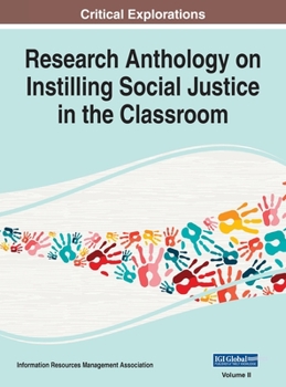 Hardcover Research Anthology on Instilling Social Justice in the Classroom, VOL 2 Book