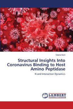 Paperback Structural Insights Into Coronavirus Binding to Host Amino Peptidase Book