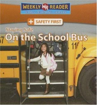 Staying Safe on the School Bus - Book  of the Safety First / La Seguridad es lo Primero