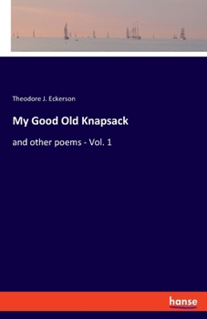 Paperback My Good Old Knapsack: and other poems - Vol. 1 Book