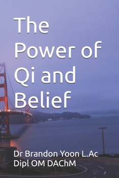 Paperback The Power of Qi and Belief Book
