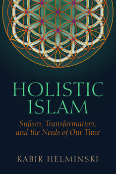 Paperback Holistic Islam: Sufism, Transformation, and the Needs of Our Time Book