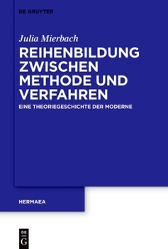 Hardcover Reihenbildung Zwischen Methode Und Verfahren: Eine Theoriegeschichte Der Moderne [German] Book