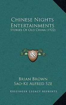 Paperback Chinese Nights Entertainments: Stories Of Old China (1922) Book