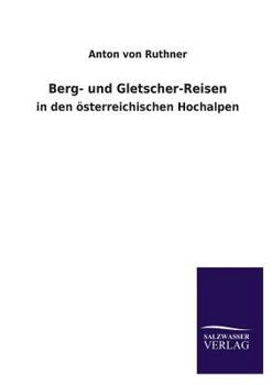 Paperback Berg- und Gletscher-Reisen [German] Book