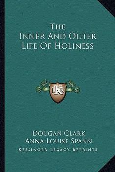 Paperback The Inner And Outer Life Of Holiness Book