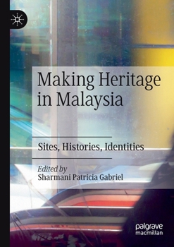 Paperback Making Heritage in Malaysia: Sites, Histories, Identities Book
