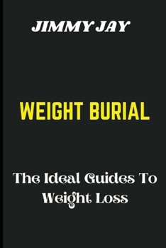 Paperback Weight burial: The ideal guides to weight loss [Large Print] Book