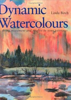 Hardcover Dynamic Watercolours: Bring Movement and Vitality to Your Paintings Book