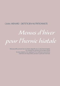 Menus d'hiver pour l'hernie hiatale (French Edition)