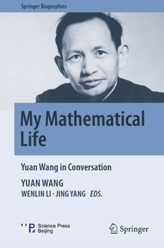 My Mathematical Life: Yuan Wang in Conversation - Book  of the Springer Biography