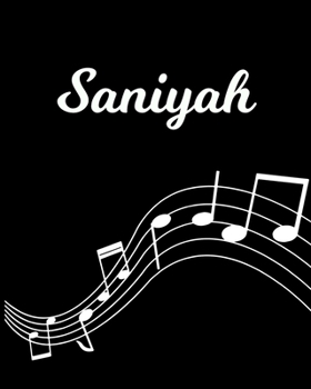 Paperback Saniyah: Sheet Music Note Manuscript Notebook Paper - Personalized Custom First Name Initial S - Musician Composer Instrument C Book